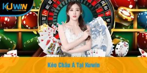 Kèo Châu Á Tại Kuwin