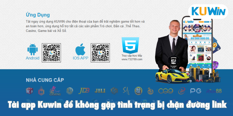 Tải app Kuwin để không gặp tình trạng bị chặn đường link