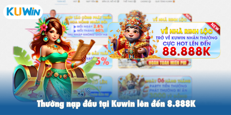Thưởng nạp đầu tại Kuwin lên đến 8.888K
