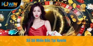 Xổ Số Miền Bắc Tại Kuwin